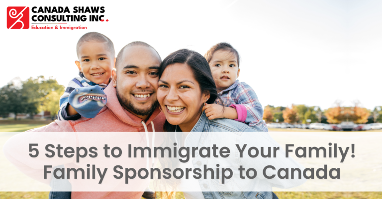 Unlock Immigration Through Family Sponsorship to Canada: 5 Steps to Bring Your Loved Ones Home!