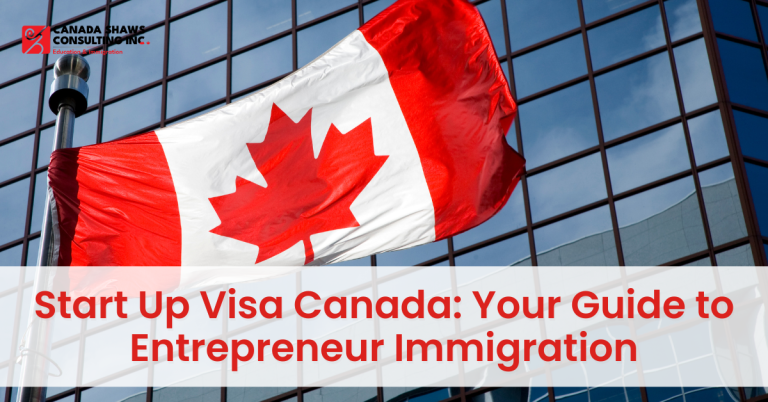 Start Up Visa Canada: Your Guide to Entrepreneur Immigration | 5 Reasons the Start Up Visa Canada Program is Your Ultimate Path to Success