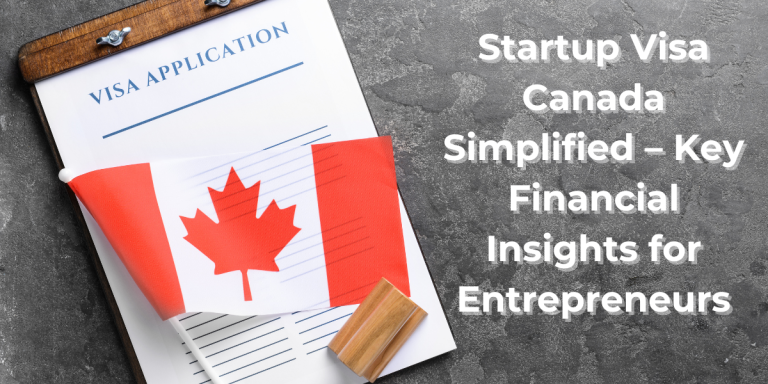 financial requirements of the Startup Visa Canada Program, including investment, fees, and long-term costs for a successful business launch.