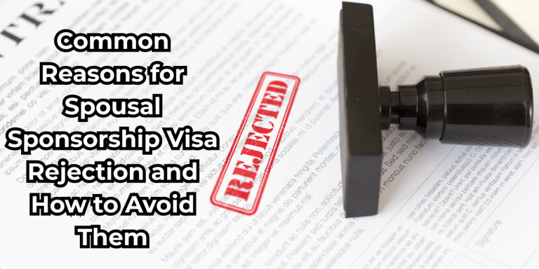 10 Common Reasons for Spousal Sponsorship Visa rejection: A Guide to Avoid Them