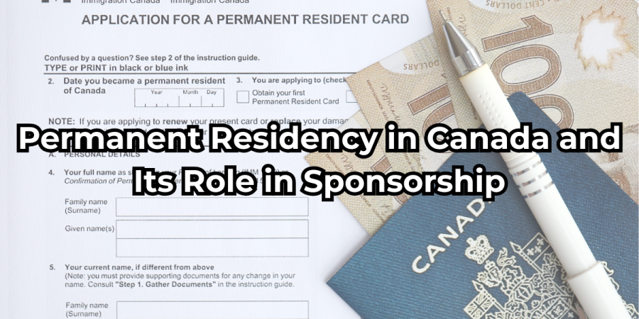 Permanent Residency in Canada and Its Role in Sponsorship