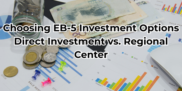 Choosing EB-5 Investment Options: Direct Investment vs. Regional Center